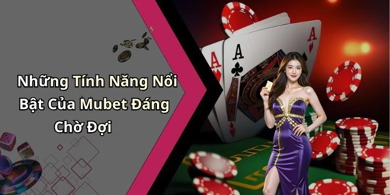 mubet-kham-pha-the-gioi-giai-tri-truc-tuyen-dinh-cao-129