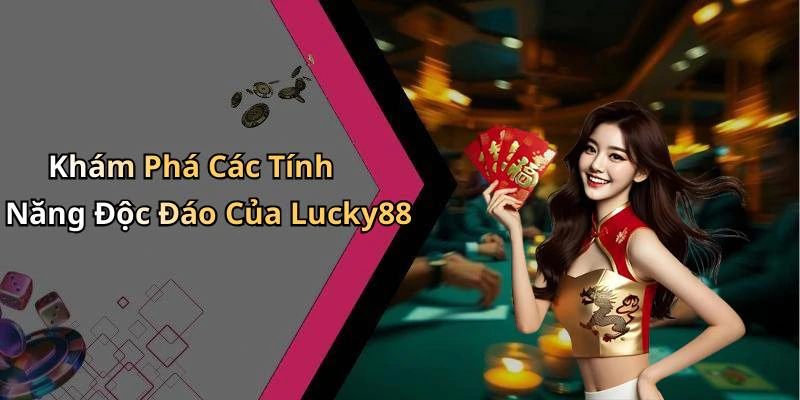 lucky88-kham-pha-the-gioi-giai-tri-truc-tuyen-dinh-cao-154