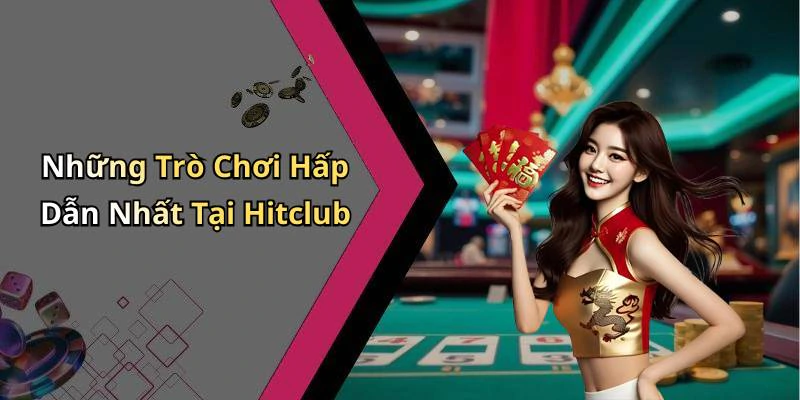 hitclub-tham-gia-the-gioi-giai-tri-truc-tuyen-hap-dan-ngay-hom-nay-165