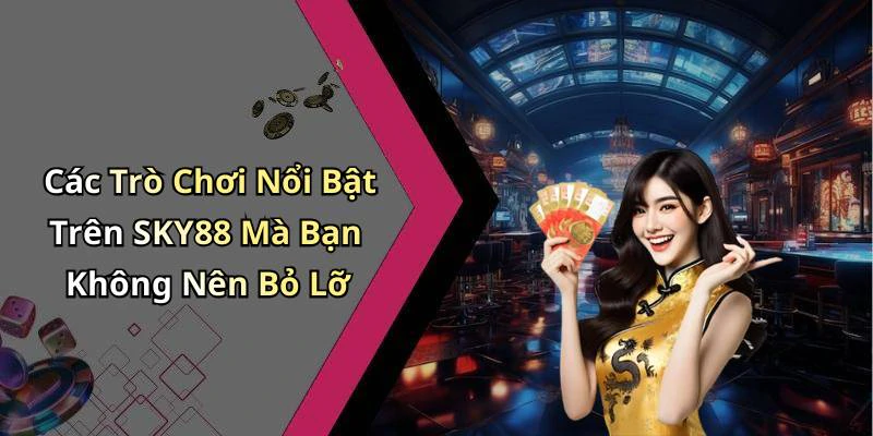 sky88-thoa-man-dam-me-giai-tri-truc-tuyen-khong-gioi-han-181