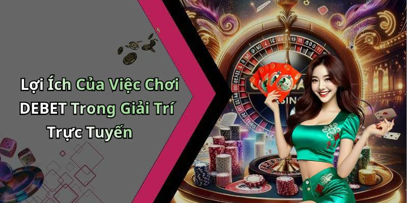 debet-kham-pha-the-gioi-giai-tri-truc-tuyen-day-mau-sac-225