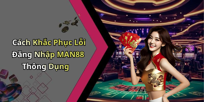 dang-nhap-man88-kham-pha-the-gioi-giai-tri-dinh-cao-ngay-hom-nay-76